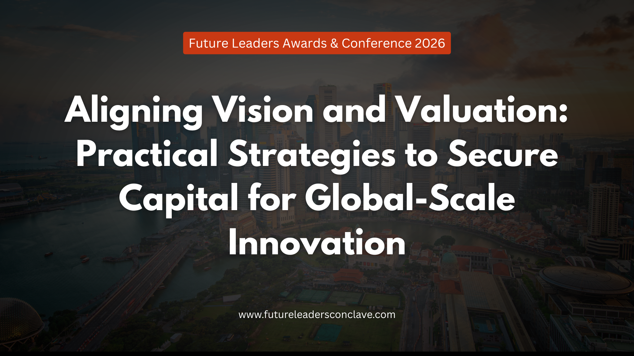 Aligning Vision and Valuation: Practical Strategies to Secure Capital for Global-Scale Innovation
